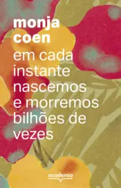 Capa Em cada instante nascemos e morremos bilhões de vezes