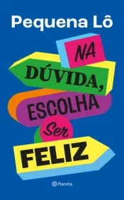 Capa Na dúvida, escolha ser feliz