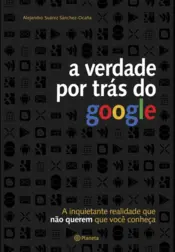 Capa A verdade por trás do Google