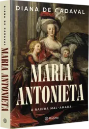 Miniatura capa 3d Maria Antonieta - A Rainha Mal Amada