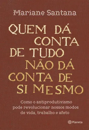 Capa Quem dá conta de tudo não dá conta de si mesmo