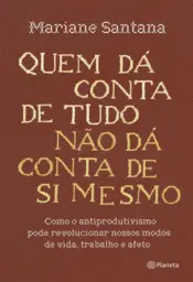 Capa Quem dá conta de tudo não dá conta de si mesmo