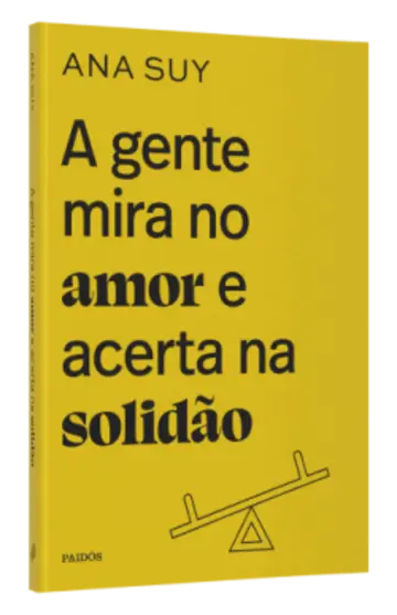 Capa A gente mira no amor e acerta na solidão
