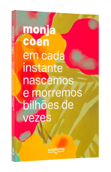 Capa Em cada instante nascemos e morremos bilhões de vezes