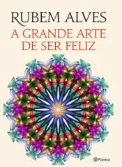 Capa A grande arte de ser feliz