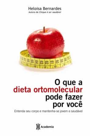 Capa O que a dieta ortomolecular pode fazer por você