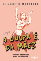 Capa A culpa é da mãe?