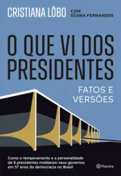 Capa O que vi dos presidentes
