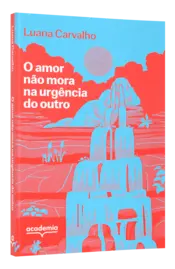 Miniatura capa 3d O amor não mora na urgência do outro