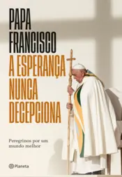 Capa A esperança nunca decepciona - Livro inédito