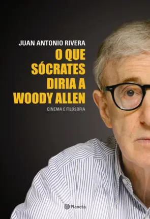 Capa O que Sócrates diria a Woody Allen