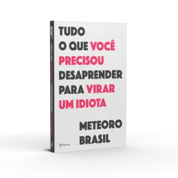 Capa Tudo o que você precisou desaprender para virar um idiota