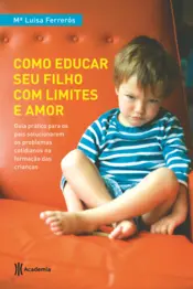 Capa Como educar seu filho com limites e amor