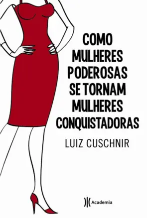 Capa Como mulheres poderosas se tornam mulheres conquis