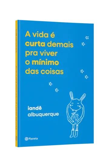 Capa A vida é curta demais pra viver o mínimo das coisas