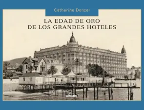 Capa LA EDAD ORO DE LOS GRANDES HOTELES