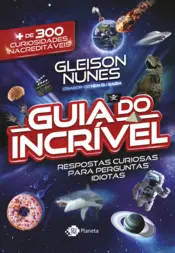 Capa O guia do incrível - respostas curiosas para perguntas idiotas