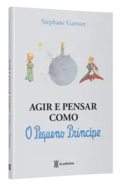 Miniatura capa 3d Agir e pensar como o Pequeno Príncipe