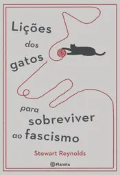 Capa Lições dos gatos para sobreviver ao fascismo