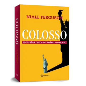 Capa Colosso - Ascensão e queda do império americano