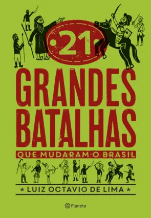 Capa 21 grandes batalhas que mudaram o Brasil
