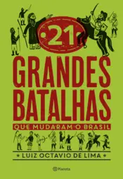 Capa 21 grandes batalhas que mudaram o Brasil