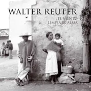 Capa WALTER REUTER EL VIENTO LIMPIA EL ALMA