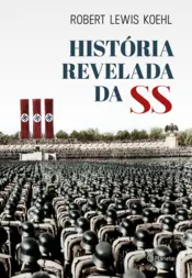 Capa A história revelada da SS