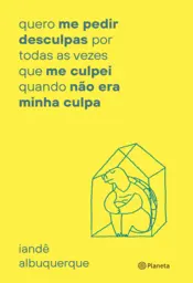 Capa Quero me pedir desculpas por todas as vezes que me culpei quando não era minha c