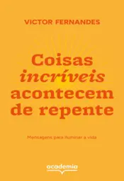 Capa Coisas incríveis acontecem de repente