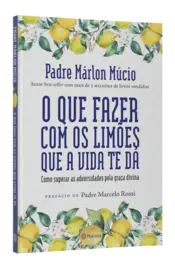 Capa O que fazer com os limões que a vida te dá 0