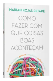 Miniatura capa 3d Como fazer com que coisas boas aconteçam