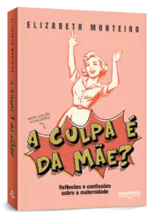 Miniatura capa 3d A culpa é da mãe?