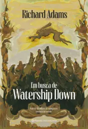 Capa Em busca de watership down - 4ª edição de um dos maiores clássicos da fantasia