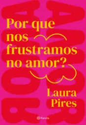 Capa Por que nos frustramos no amor?