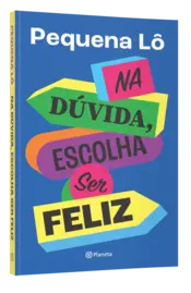 Miniatura capa 3d Na dúvida, escolha ser feliz