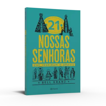 Capa 21 Nossas Senhoras que inspiram o Brasil