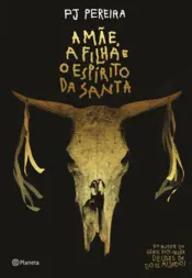 Capa A mãe, a filha e o espírito da santa