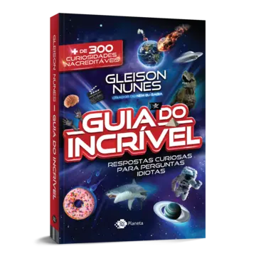 Capa O guia do incrível - respostas curiosas para perguntas idiotas